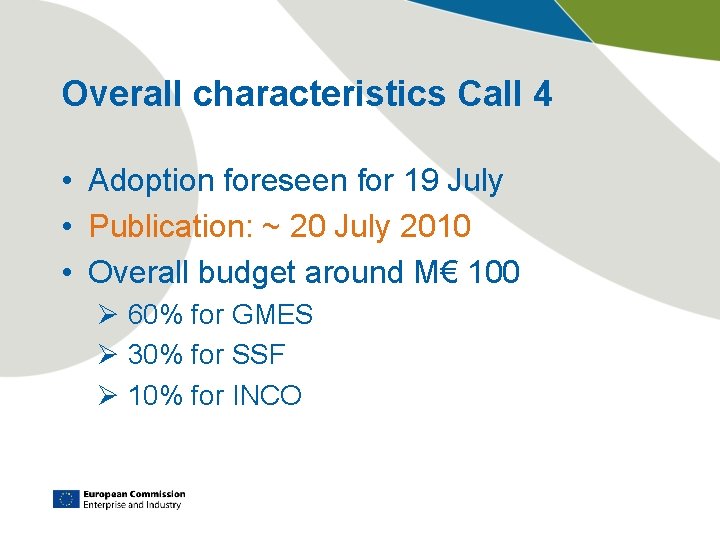 Overall characteristics Call 4 • Adoption foreseen for 19 July • Publication: ~ 20