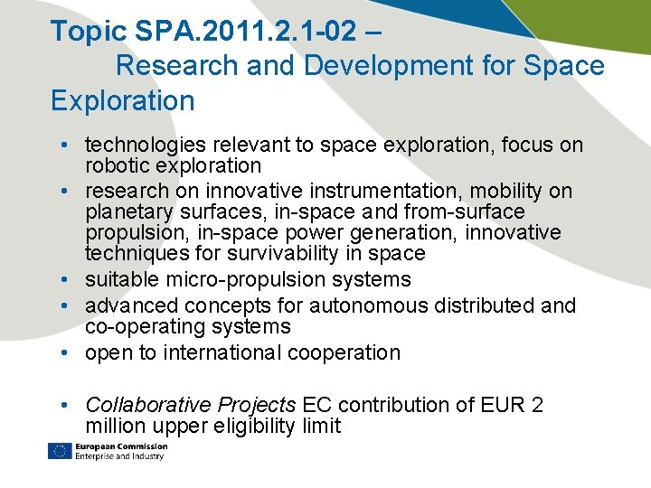 Topic SPA. 2011. 2. 1 -02 – Research and Development for Space Exploration •