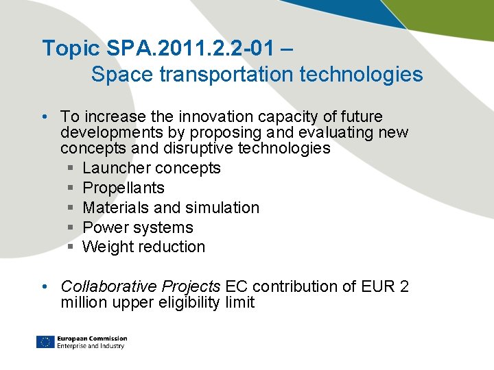 Topic SPA. 2011. 2. 2 -01 – Space transportation technologies • To increase the
