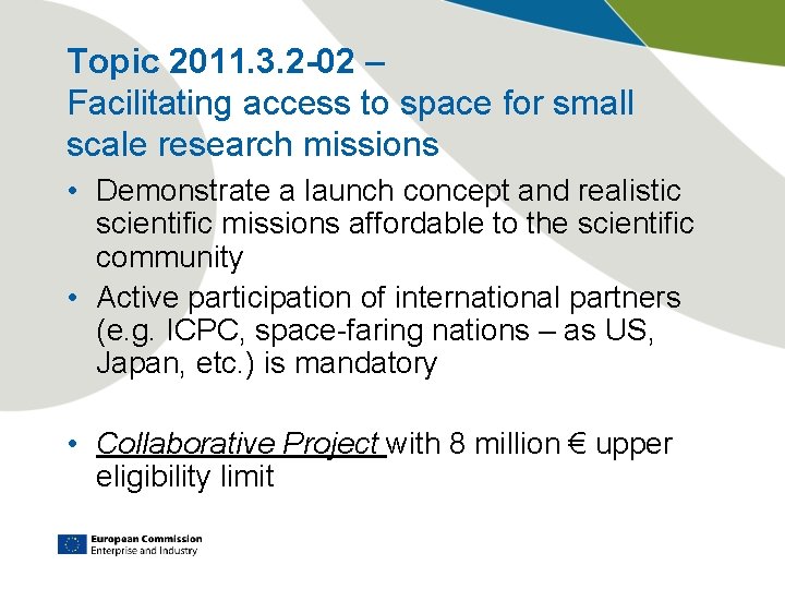 Topic 2011. 3. 2 -02 – Facilitating access to space for small scale research