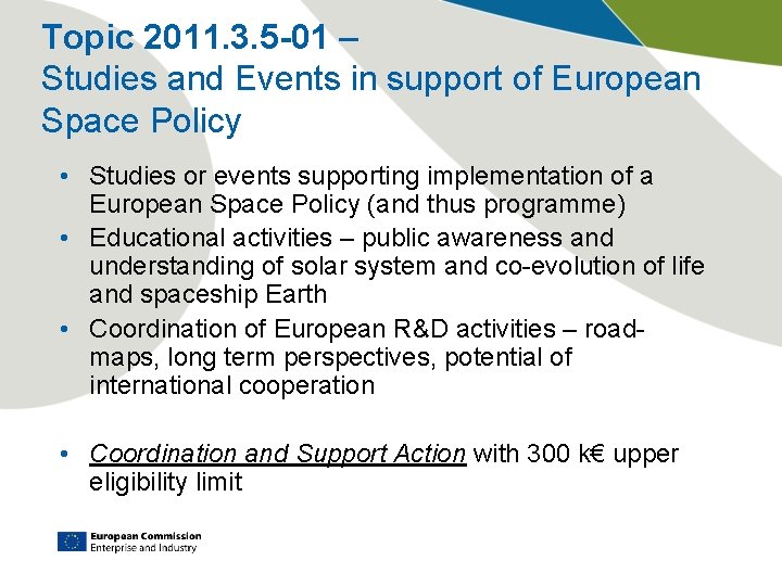 Topic 2011. 3. 5 -01 – Studies and Events in support of European Space