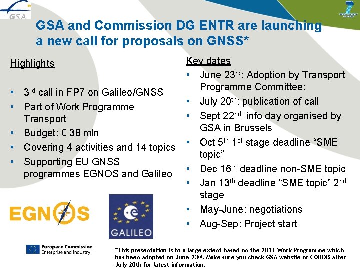 GSA and Commission DG ENTR are launching a new call for proposals on GNSS*