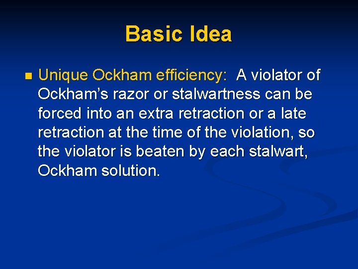 Basic Idea n Unique Ockham efficiency: A violator of Ockham’s razor or stalwartness can Basic Idea n Unique Ockham efficiency: A violator of Ockham’s razor or stalwartness can