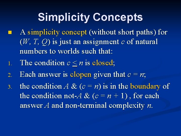 Simplicity Concepts n 1. 2. 3. A simplicity concept (without short paths) for (W, Simplicity Concepts n 1. 2. 3. A simplicity concept (without short paths) for (W,