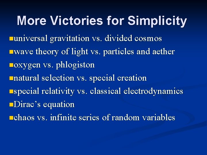 More Victories for Simplicity nuniversal gravitation vs. divided cosmos nwave theory of light vs. More Victories for Simplicity nuniversal gravitation vs. divided cosmos nwave theory of light vs.
