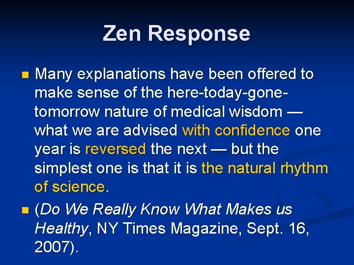Zen Response Many explanations have been offered to make sense of the here-today-gonetomorrow nature Zen Response Many explanations have been offered to make sense of the here-today-gonetomorrow nature