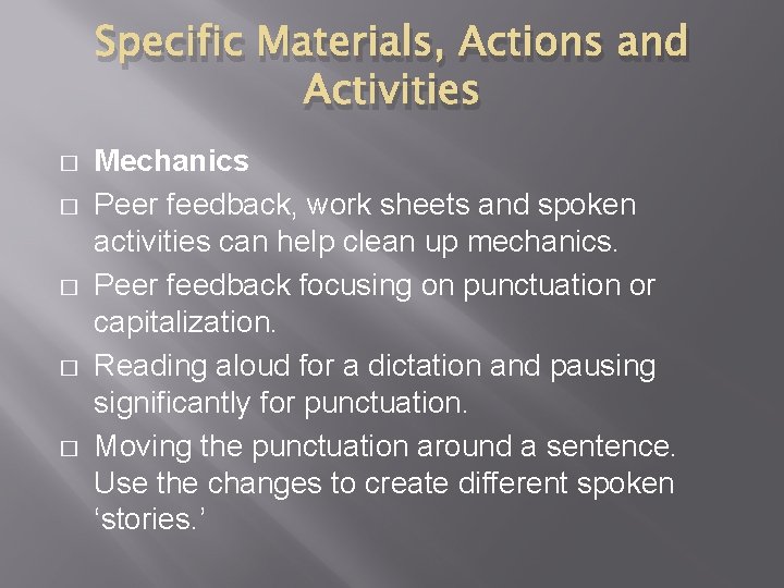 Specific Materials, Actions and Activities � � � Mechanics Peer feedback, work sheets and