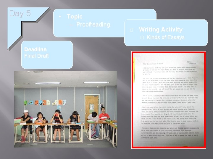 Day 5 • Topic – Proofreading � Writing Activity � Deadline Final Draft Kinds