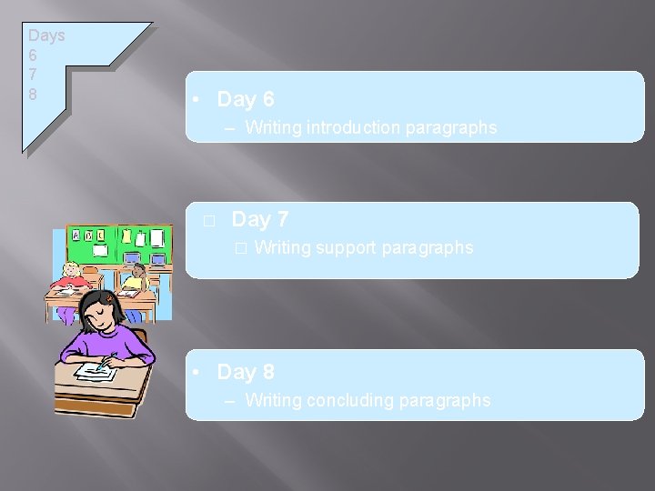 Days 6 7 8 • Day 6 – Writing introduction paragraphs � Day 7
