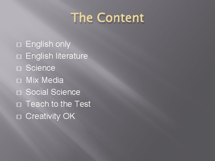 The Content � � � � English only English literature Science Mix Media Social