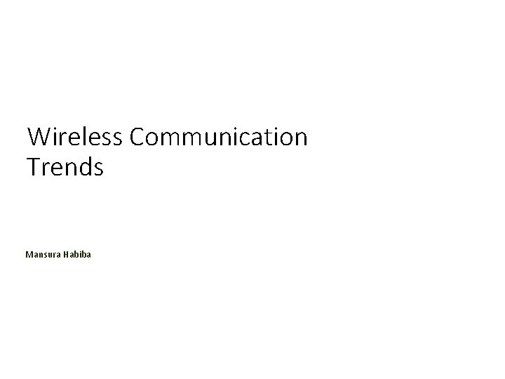 Wireless Communication Trends Mansura Habiba 