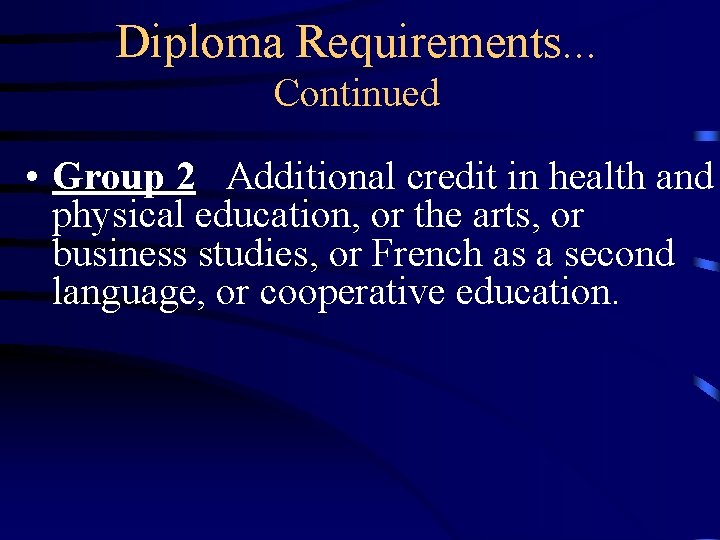 Diploma Requirements. . . Continued • Group 2 Additional credit in health and physical Diploma Requirements. . . Continued • Group 2 Additional credit in health and physical