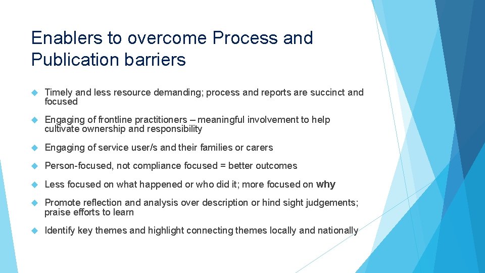 Enablers to overcome Process and Publication barriers Timely and less resource demanding; process and Enablers to overcome Process and Publication barriers Timely and less resource demanding; process and