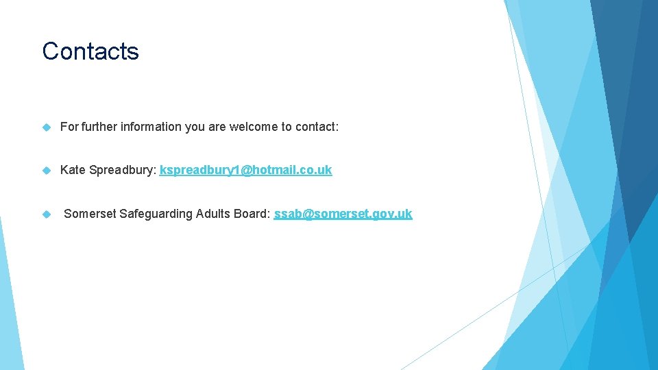Contacts For further information you are welcome to contact: Kate Spreadbury: kspreadbury 1@hotmail. co. Contacts For further information you are welcome to contact: Kate Spreadbury: kspreadbury 1@hotmail. co.