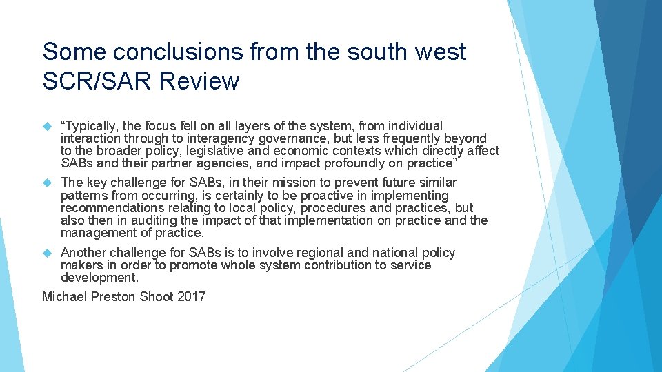 Some conclusions from the south west SCR/SAR Review “Typically, the focus fell on all Some conclusions from the south west SCR/SAR Review “Typically, the focus fell on all