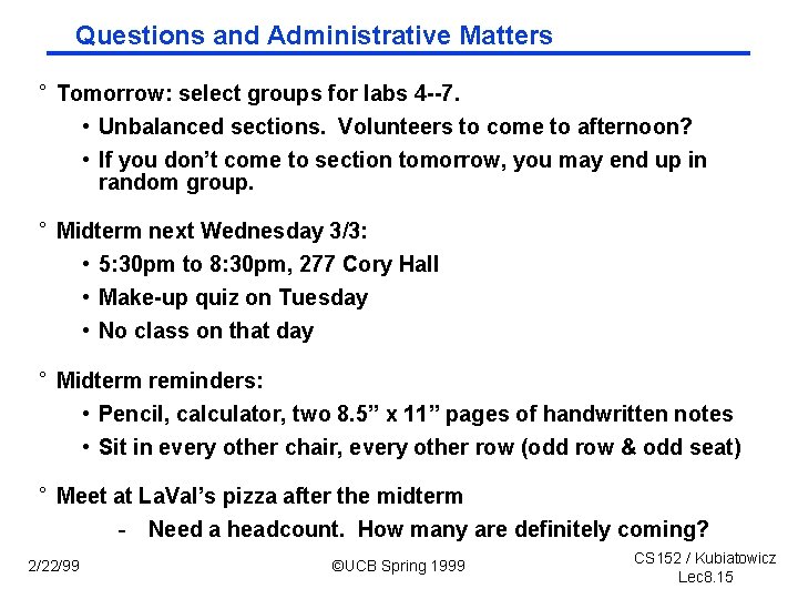 Questions and Administrative Matters ° Tomorrow: select groups for labs 4 --7. • Unbalanced