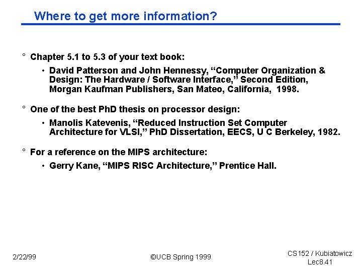 Where to get more information? ° Chapter 5. 1 to 5. 3 of your