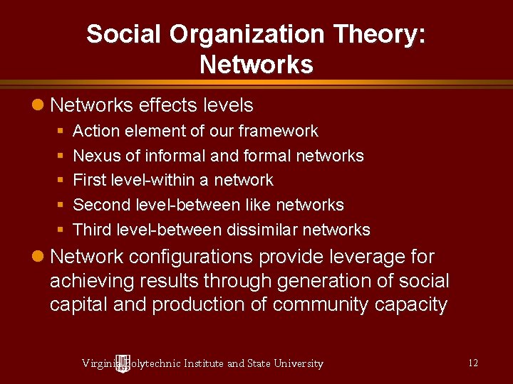 Social Organization Theory: Networks effects levels § § § Action element of our framework