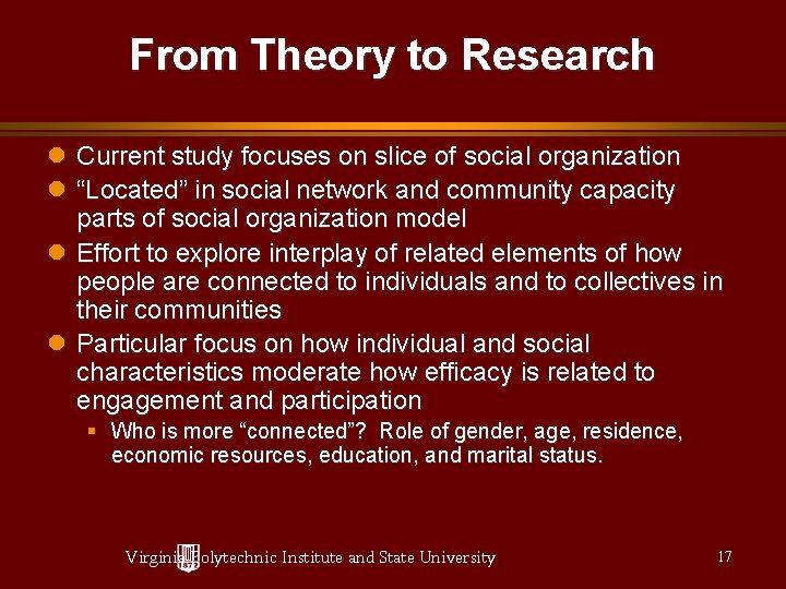 From Theory to Research Current study focuses on slice of social organization “Located” in