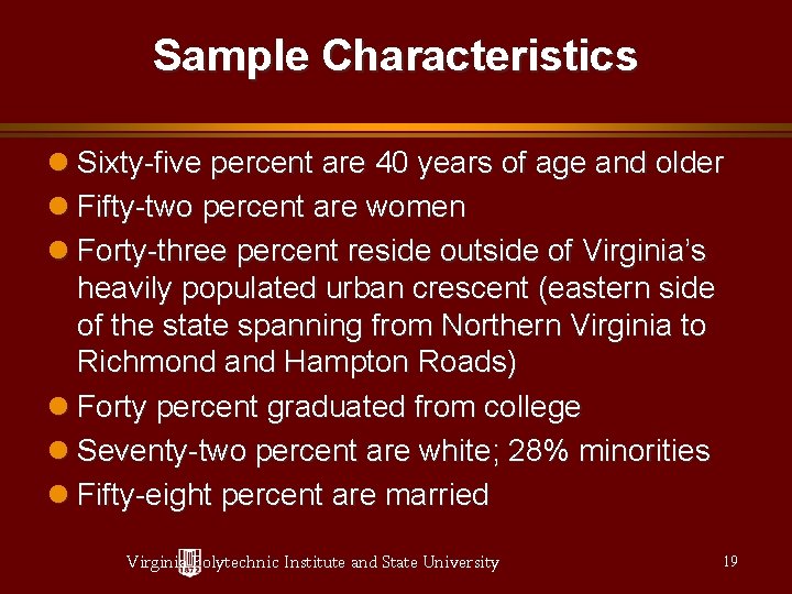 Sample Characteristics Sixty-five percent are 40 years of age and older Fifty-two percent are