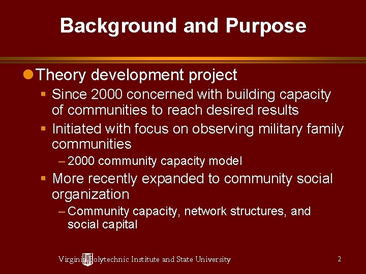 Background and Purpose Theory development project § Since 2000 concerned with building capacity of