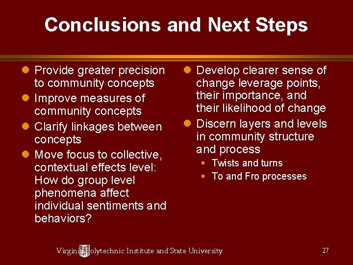 Conclusions and Next Steps Provide greater precision to community concepts Improve measures of community