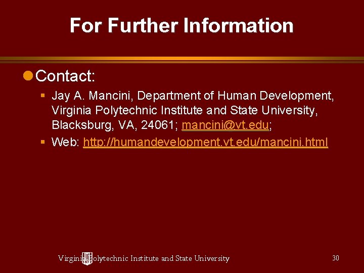 For Further Information Contact: § Jay A. Mancini, Department of Human Development, Virginia Polytechnic