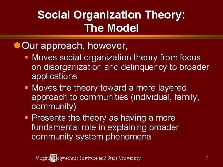 Social Organization Theory: The Model Our approach, however, § Moves social organization theory from