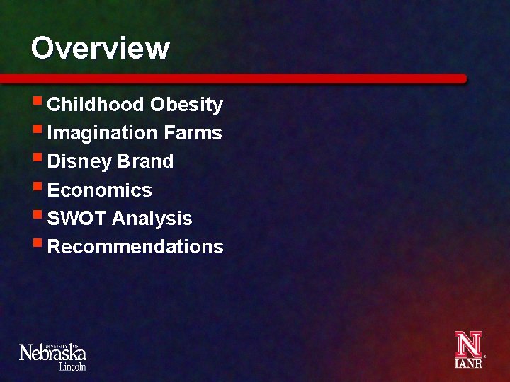 Overview § Childhood Obesity § Imagination Farms § Disney Brand § Economics § SWOT