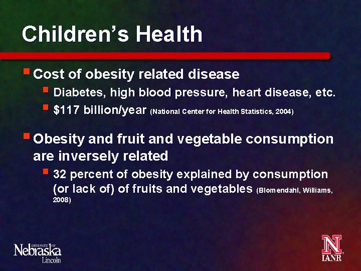 Children’s Health § Cost of obesity related disease § Diabetes, high blood pressure, heart