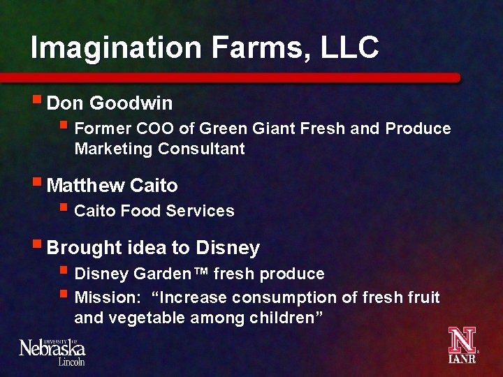 Imagination Farms, LLC § Don Goodwin § Former COO of Green Giant Fresh and