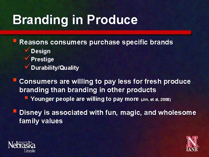 Branding in Produce § Reasons consumers purchase specific brands üDesign üPrestige üDurability/Quality § Consumers