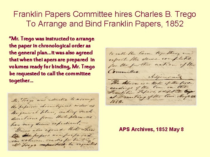 Franklin Papers Committee hires Charles B. Trego To Arrange and Bind Franklin Papers, 1852
