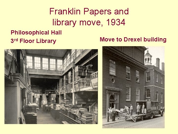 Franklin Papers and library move, 1934 Philosophical Hall 3 rd Floor Library Move to