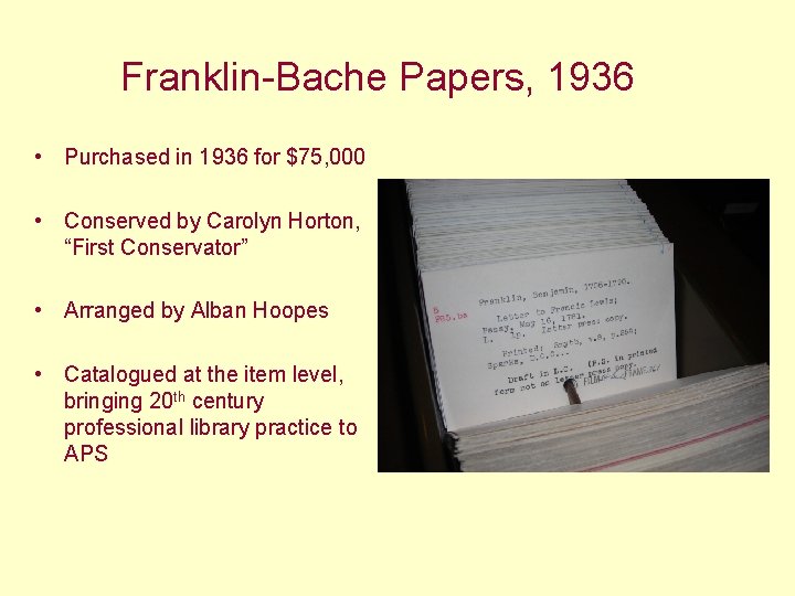 Franklin-Bache Papers, 1936 • Purchased in 1936 for $75, 000 • Conserved by Carolyn