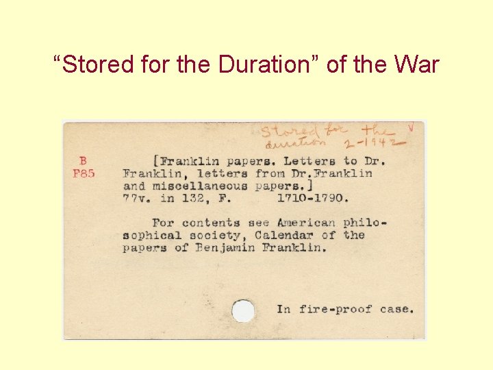 “Stored for the Duration” of the War 