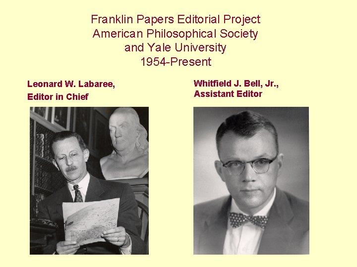 Franklin Papers Editorial Project American Philosophical Society and Yale University 1954 -Present Leonard W.