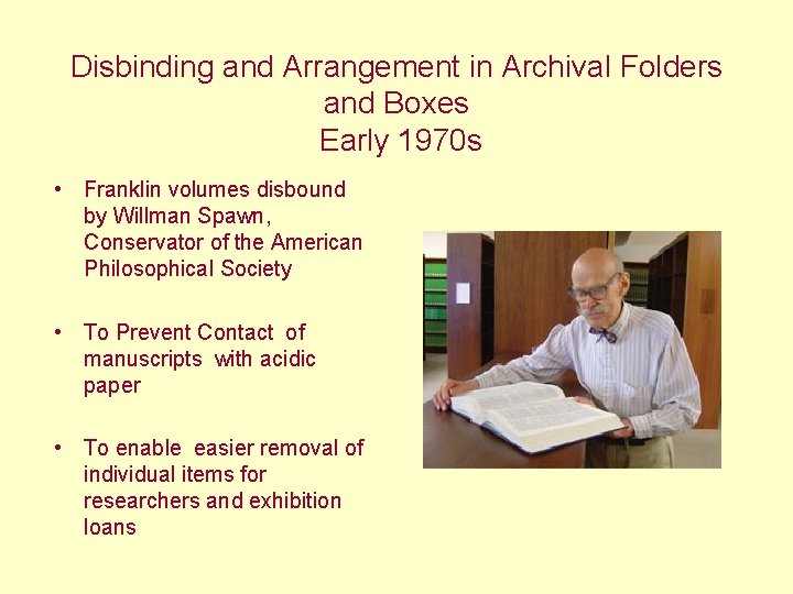 Disbinding and Arrangement in Archival Folders and Boxes Early 1970 s • Franklin volumes