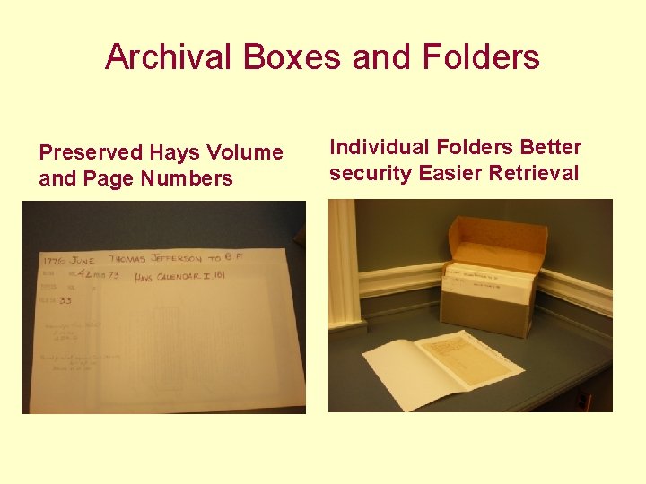 Archival Boxes and Folders Preserved Hays Volume and Page Numbers Individual Folders Better security