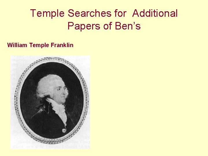 Temple Searches for Additional Papers of Ben’s William Temple Franklin 