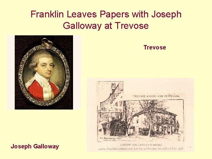 Franklin Leaves Papers with Joseph Galloway at Trevose Joseph Galloway 