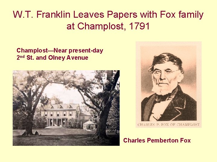 W. T. Franklin Leaves Papers with Fox family at Champlost, 1791 Champlost—Near present-day 2