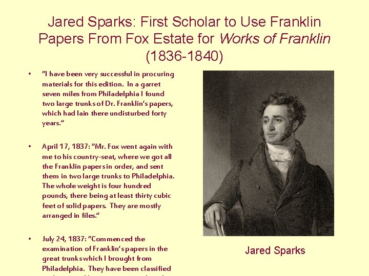 Jared Sparks: First Scholar to Use Franklin Papers From Fox Estate for Works of