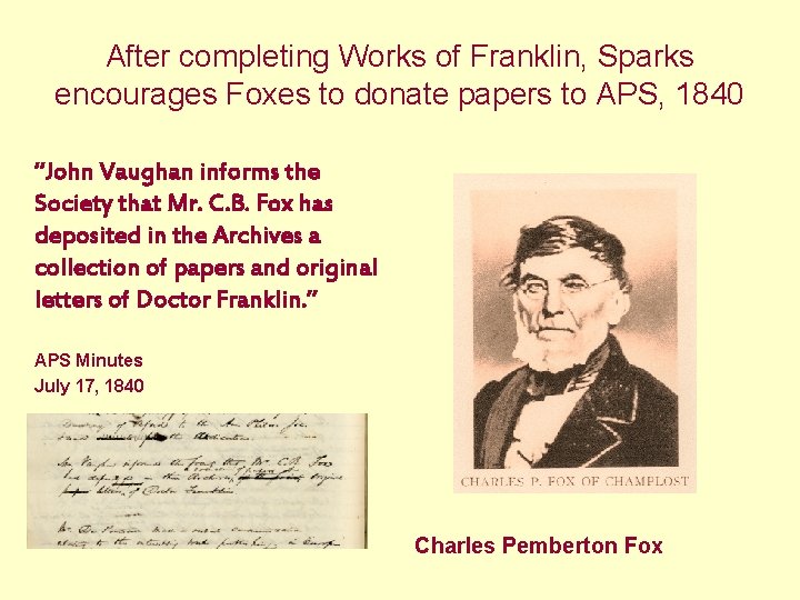 After completing Works of Franklin, Sparks encourages Foxes to donate papers to APS, 1840