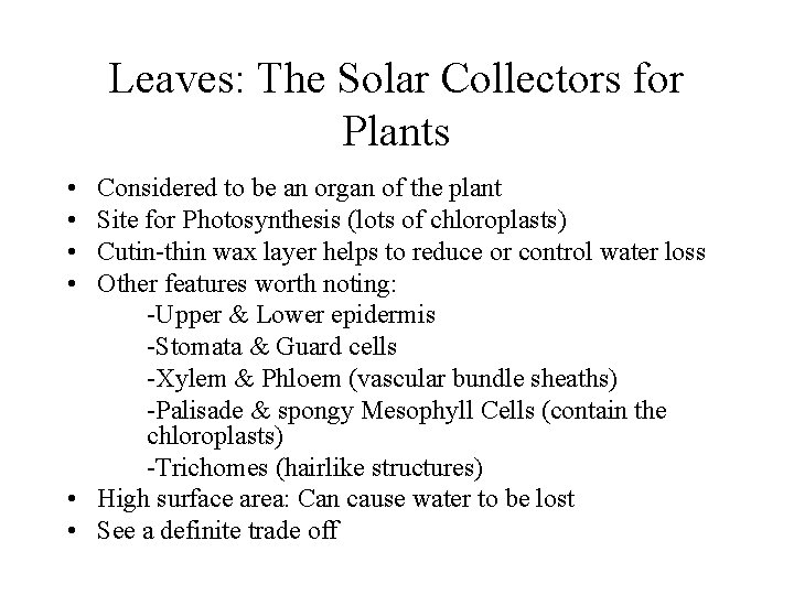 Leaves: The Solar Collectors for Plants • • Considered to be an organ of Leaves: The Solar Collectors for Plants • • Considered to be an organ of