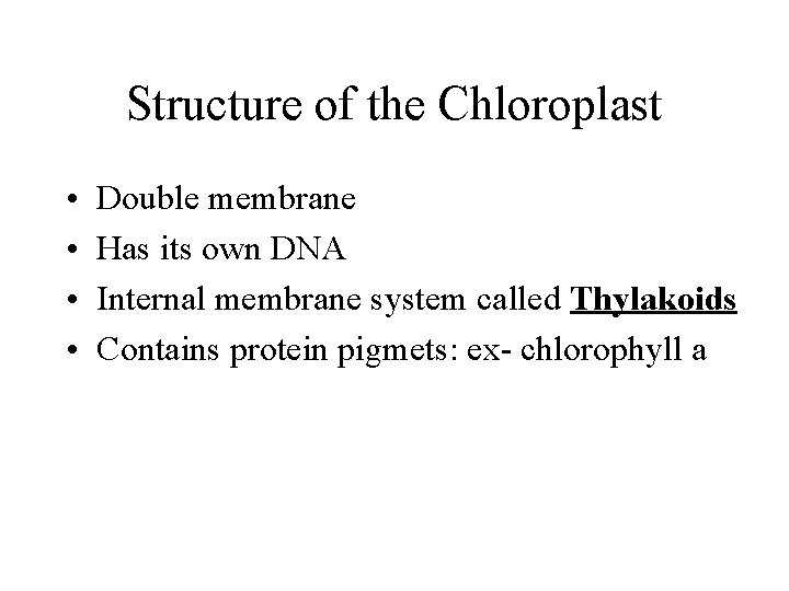 Structure of the Chloroplast • • Double membrane Has its own DNA Internal membrane Structure of the Chloroplast • • Double membrane Has its own DNA Internal membrane