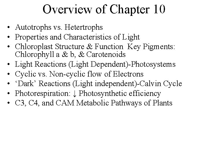 Overview of Chapter 10 • Autotrophs vs. Hetertrophs • Properties and Characteristics of Light Overview of Chapter 10 • Autotrophs vs. Hetertrophs • Properties and Characteristics of Light