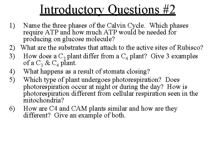Introductory Questions #2 1) 2) 3) 4) 5) 6) Name three phases of the Introductory Questions #2 1) 2) 3) 4) 5) 6) Name three phases of the