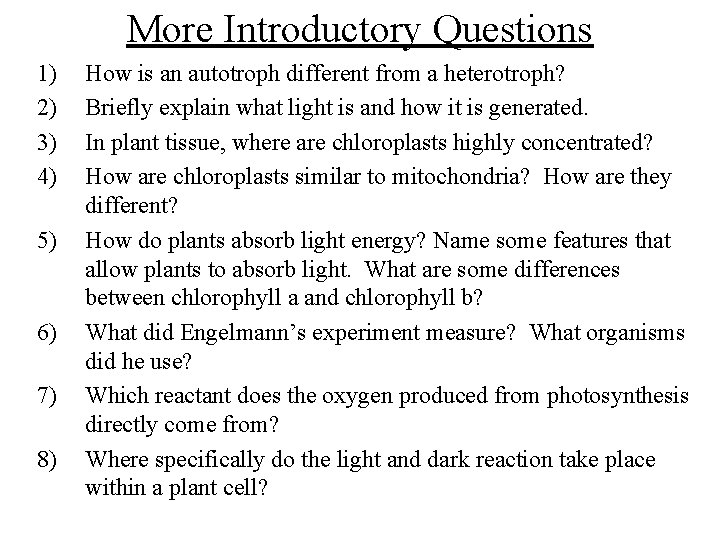 More Introductory Questions 1) 2) 3) 4) 5) 6) 7) 8) How is an More Introductory Questions 1) 2) 3) 4) 5) 6) 7) 8) How is an