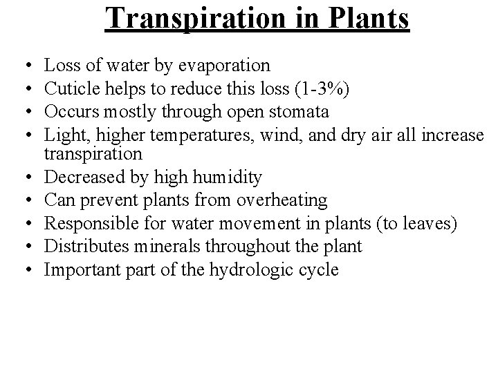 Transpiration in Plants • • • Loss of water by evaporation Cuticle helps to Transpiration in Plants • • • Loss of water by evaporation Cuticle helps to